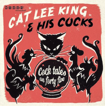 Cat Lee King -Cock Tales Forty Five ( Ltd 45'Rec ) - Klik op de afbeelding om het venster te sluiten
